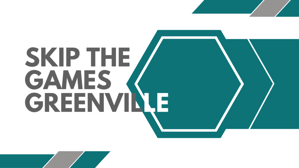 Skip the Games Greenville